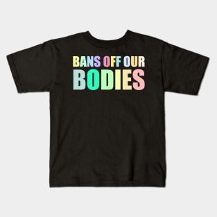 bans off our bodies Kids T-Shirt